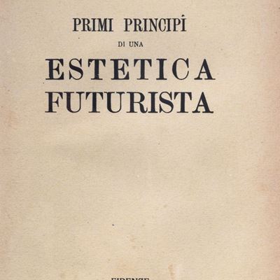 Primi principi di una estetica futurista, saggio critico, prima edizione del 1920