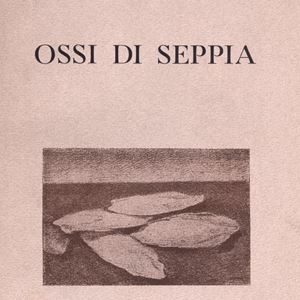 Montale, Eugenio  - Ossi di seppia (1920-1927)