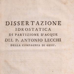 Stato della presente controversia nella partizione delle acque della Roggia Caccesca per la costruzione de' Modelli ne' Territori di Granozzo e di Robbio. Dissertazione idrostatica di ripartizione delle acque.
