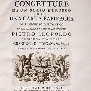 Congetture di un socio etrusco sopra una carta papiracea dell' archivio diplomatico di sua altezza reale il serenissimo Pietro Leopoldo arciduca d' Austria