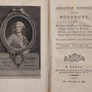 Borboni - Bonnefous,  Louis Abel - L'illustre destinée des Bourbons et anecdotes intéressantes des Princes de l'auguste Maison de Bourbon en France, en Espagne & Italie depuis l'année 1256 jusqu'à nos jours