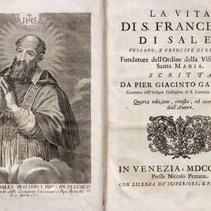 Gallizia, Pier Giacinto - La vita di S. Francesco di Sales Vescovo e Principe di Geneva. Fondatore dell'Ordine della Visitazione di Santa Maria