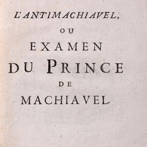  Federico II di Prussia - Examen du Prince de Machiavel avec des notes historiques et politiques