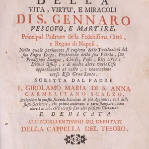 Santanna, Girolamo Maria - Istoria della vita, virtù e miracoli di San Gennaro Vescovo e Martire Principal Padrone della Fedelissima Città e Regno di Napoli.