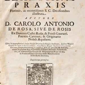 Giuridica - De Rosa, Carlo Antonio - Civilis decretorum praxis. Plurimis, ac recentissimis S. C. Decisionibus illustrata.