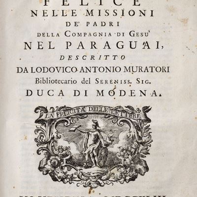 Il Cristianesimo felice nelle missioni dei padri della Compagnia di Gesù nel Paraguay, 1743