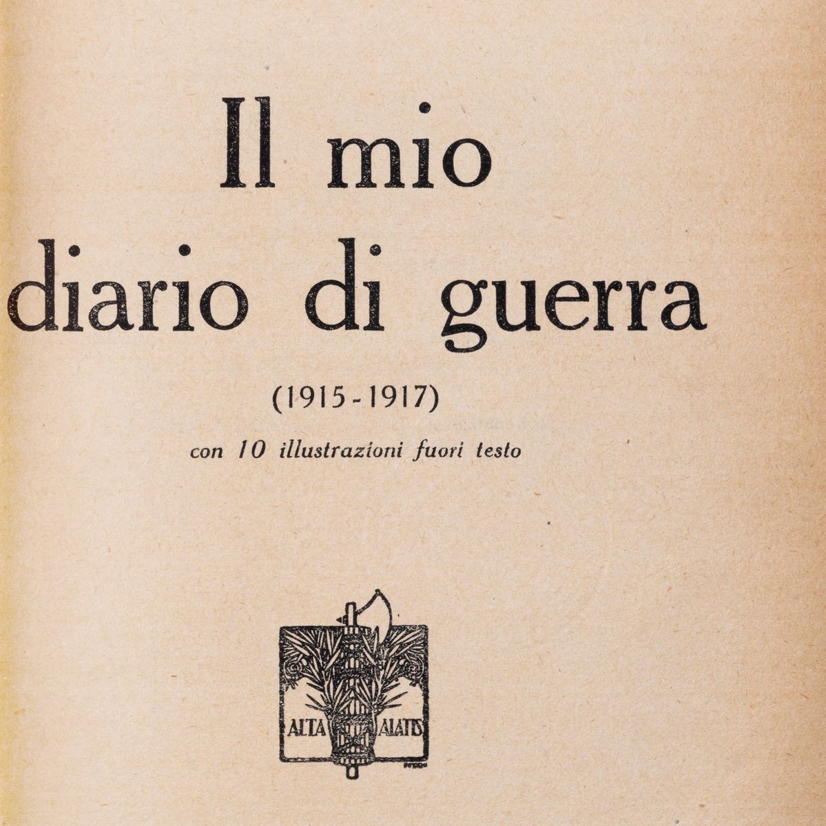 Mussolini, Benito - Mussolini, Il mio diario di guerra - 1923, edizione con illustrazioni