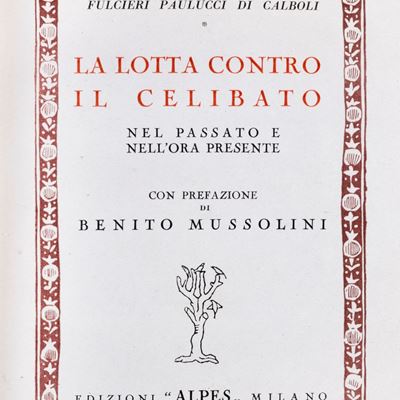 Mussolini, La lotta contro il celibato nel passato e nell’ora presente - manoscritto con prefazio...