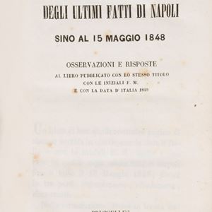 History of the latest events in Naples up to 15 May 1848. Observations and responses to the book published with the same title and with the initials F. M. and with the date of Italy 1849