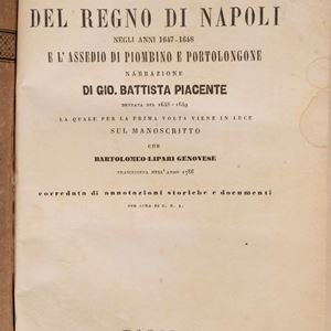 The revolutions of the Kingdom of Naples in the years 1647 – 1648 and the siege of Piombino and Portolongone. Narration by G.B.P. dictated in 1648-49 which comes to light for the first time in the manuscript that Bartolomeo Lipari from Genoa transcribed in 1786, accompanied by historical notes and documents.