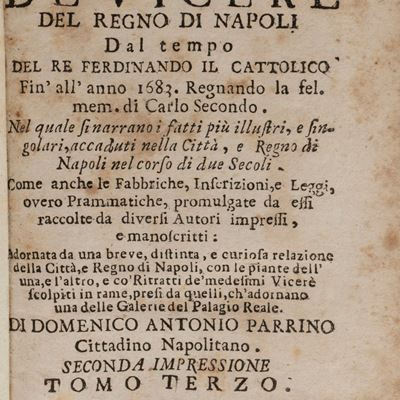 Teatro eroico e politico de' governi de' viceré del Regno di Napoli dal tempo del Ferdinando il C...