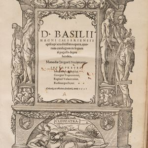 Basilio (San) - D. Basilii Magni Caesariensis episcopi eruditissima opera, quorum catalogum in sequenti reportella deprehendes