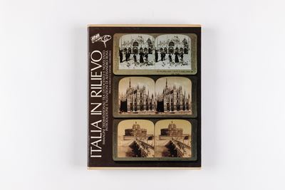 Italia in Rilievo. Immagini Tridimensionali tra Ottocento e Novecento
