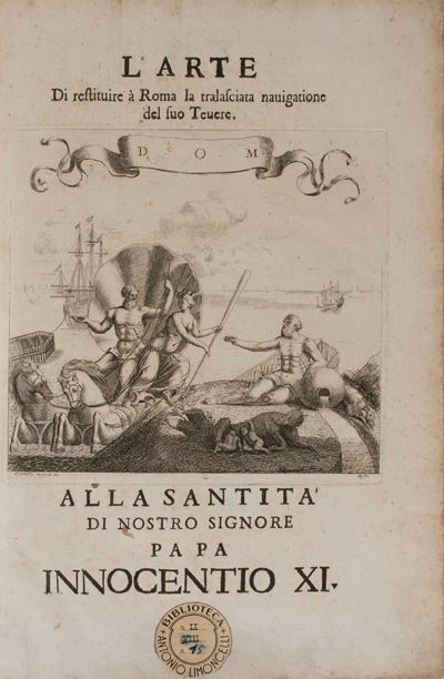 L'arte di Restituire À Roma la Tralasciata Navigatione del Suo Tevere Divisa in Tre Parti
