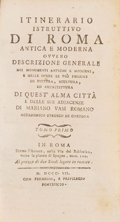 Itinerario istruttivo di Roma antica e moderna. Descrizione generale dei monumenti antichi e mode...