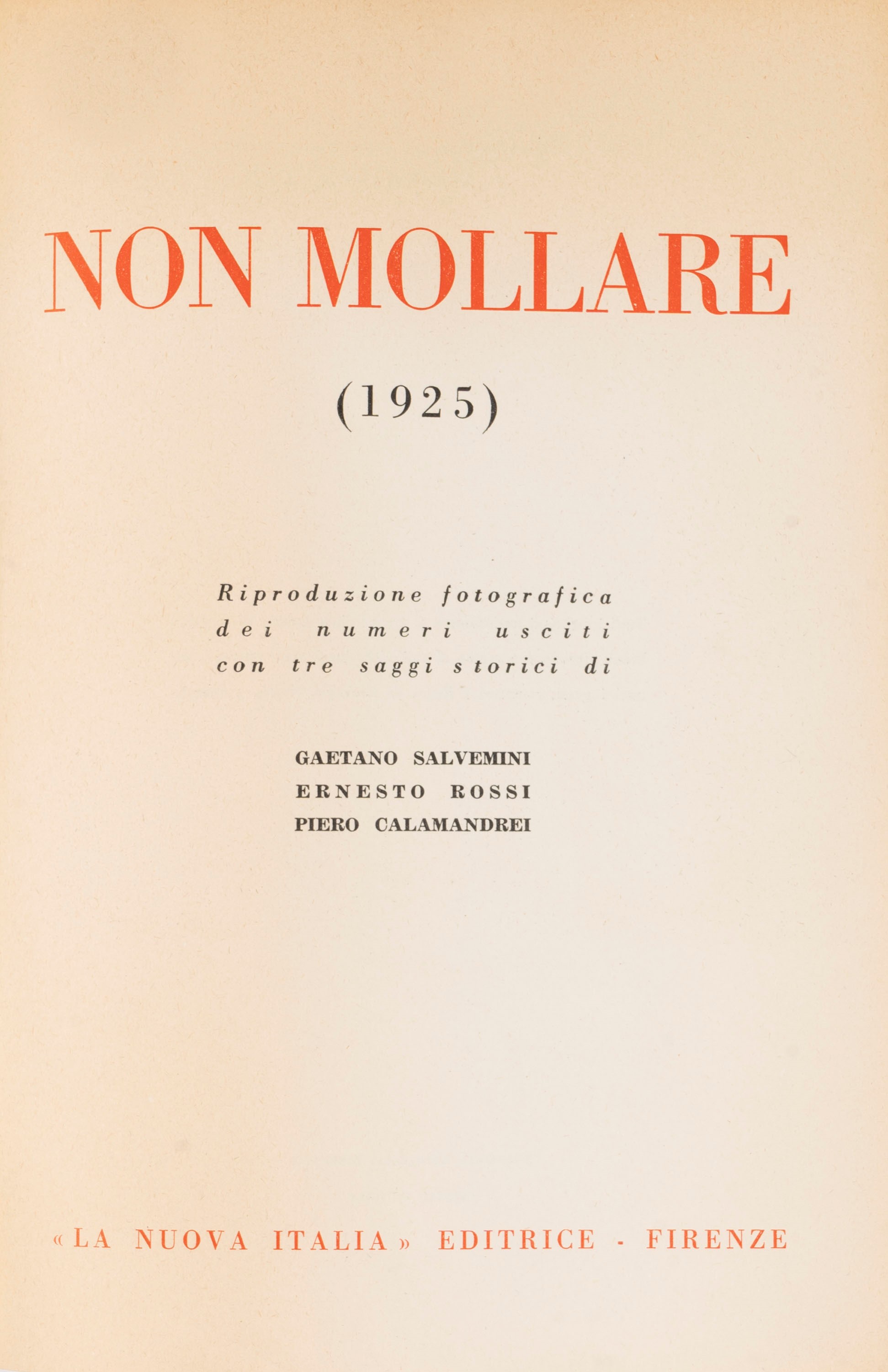 Salvemini, Gaetano - Non Mollare (1925). Riproduzione fotografica dei ...