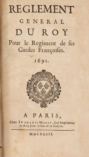 Reglement general du Roy pour le Regiment de ses Gardes Francoises