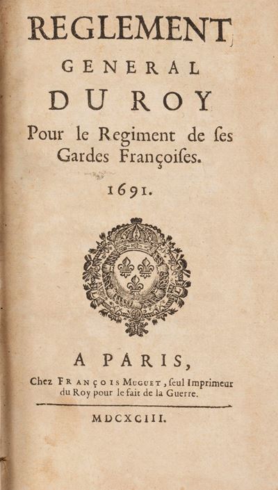 Reglement General Du Roy Pour le Regiment De Ses Gardes Francoises