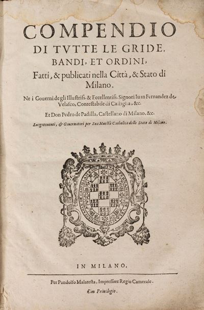 Compendio di Tutte le Gride, Bandi Et Ordini Fatti Et Pubblicati nella Città e Stato di Milano