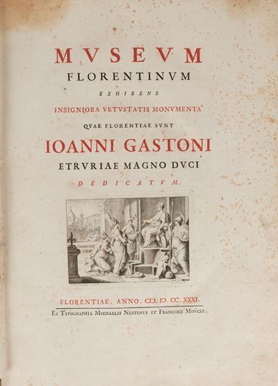 Museum Florentinum Exhibens Insignora Vetustatis Monumenta Quae Florentiae Sunt Ioanni Gastoni Et...