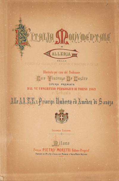 P. Moretti, L'Italia monumentale - Galleria Artistica delle principali fabbriche antiche e modern...