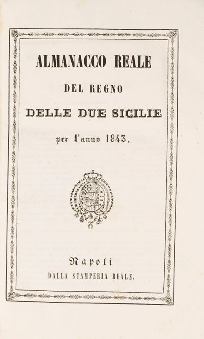 Almanacco Reale del Regno delle Due Sicilie per l'anno 1843, Napoli, Stamperia Reale, 1843