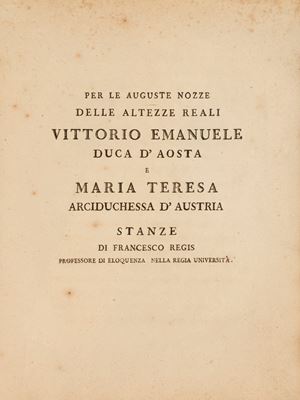 Per le auguste nozze delle altezze reali Vittorio Emanuele duca d'Aosta e Maria Teresa arciduchessa d'Austria