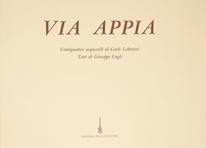 Via Appia. Twenty-four watercolors by Carlo Labruzzi, texts by Giuseppe Lugli