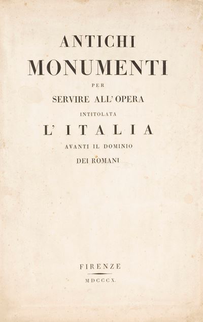 Antichi monumenti per servire all'opera intitolata l'Italia avanti il dominio dei Romani, 1810