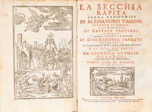 La secchia rapita Poema eroicomico. Colle dichiarazioni di Gaspare Salviani. S'aggiungono la Prefazione, e le Annotazioni di Giannandrea Barotti, Le Varie Lezioni de' Testi a penna, e di molte edizioni; e la vita del Poeta composta da Lodovico Antonio Muratori.