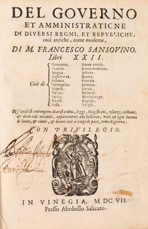 Del governo et Amministratione di diversi Regni, et Republiche, così antiche, come moderne. Libri XXII Ne' quali si contengono diversi ordini, leggi, Magistrati, usanze, costumi, & altre cose notabili, appartenenti alla historia, utili ad ogni huomo di Stato, & civile, & buone così à tempi di pace, come di guerra.