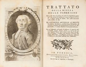 Nel quale oltre la misura di tutte le superficie comuni si dà ancora la misura di tutte le specie di volte, e d'ogni specie di solido, che possa occorrere nella misura di esse.