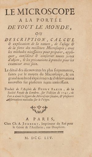 Le Microscope a la portée de tout le monde. Ou description, calcul, & explication de la nature, de l'usage & de la force des meilleurs Microscopes