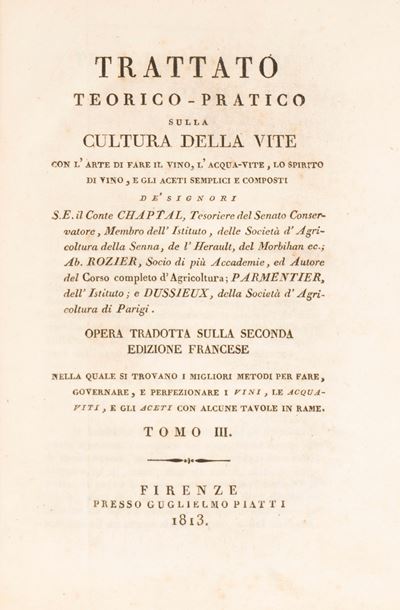 Trattato Teorico-pratico sulla Cultura della Vite con L'arte di Fare il Vino, L'acqua-vite, lo Sp...