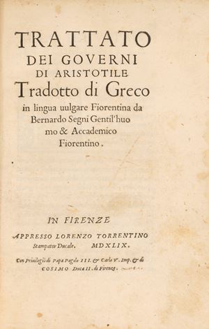 Treatise on the Governments of Aristotle translated by Grego into the Florentine vernacular by Bernardo Segni