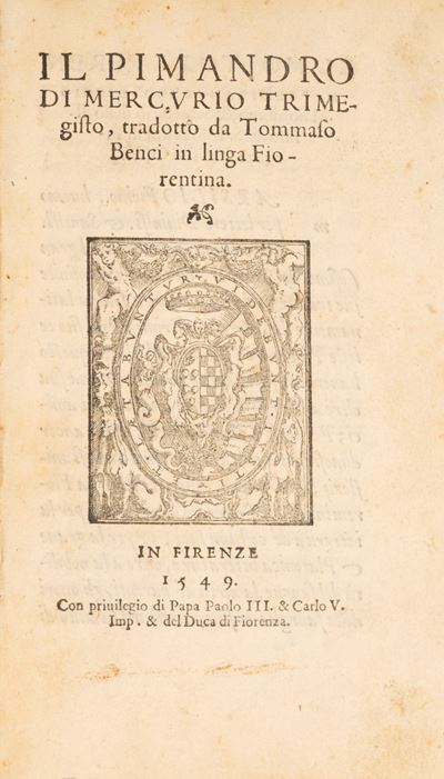 Il Pimandro di Mercurio Trimegisto, Tradotto da Tommaso Benci in Linga [sic] Fiorentina