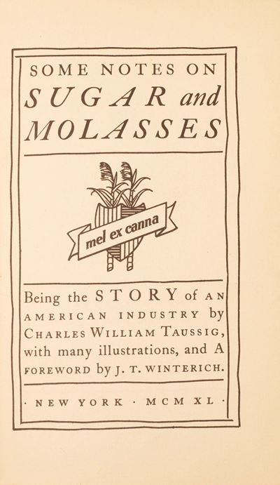 Some Notes On Sugar And Molasses; Being The Story Of An American Industry