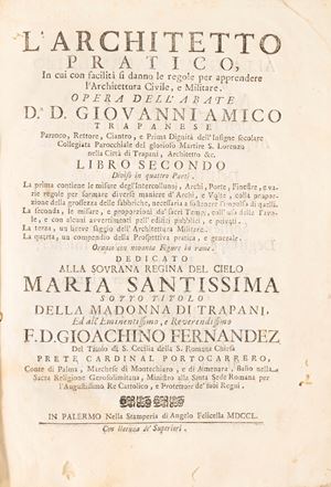Giovanni Amico  - L'architetto Pratico, in cui con facilta si danno le regole per apprendere l'architettura civile, opera dell'abbate dott. D. Giovanni Amico trapanese