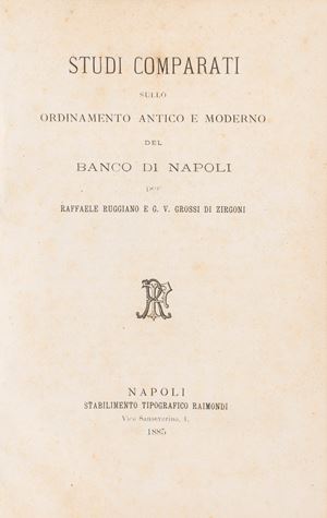 Studi comparati sullo ordinamento antico e moderno del Banco di Napoli.