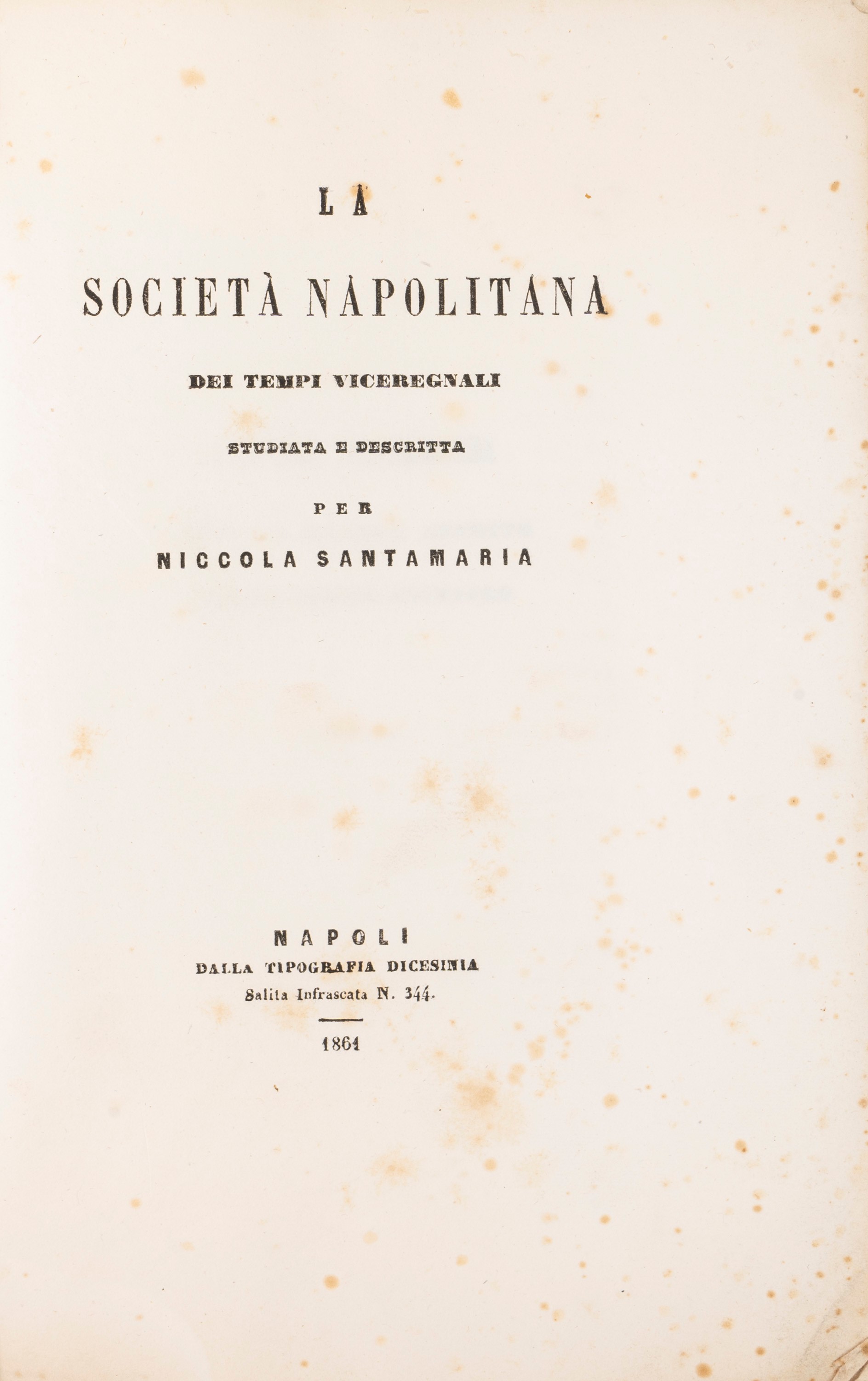 Nicola Santamaria - La Società Napolitana dei Tempi Viceregnali. Volume Primo: la Scienza Economi...