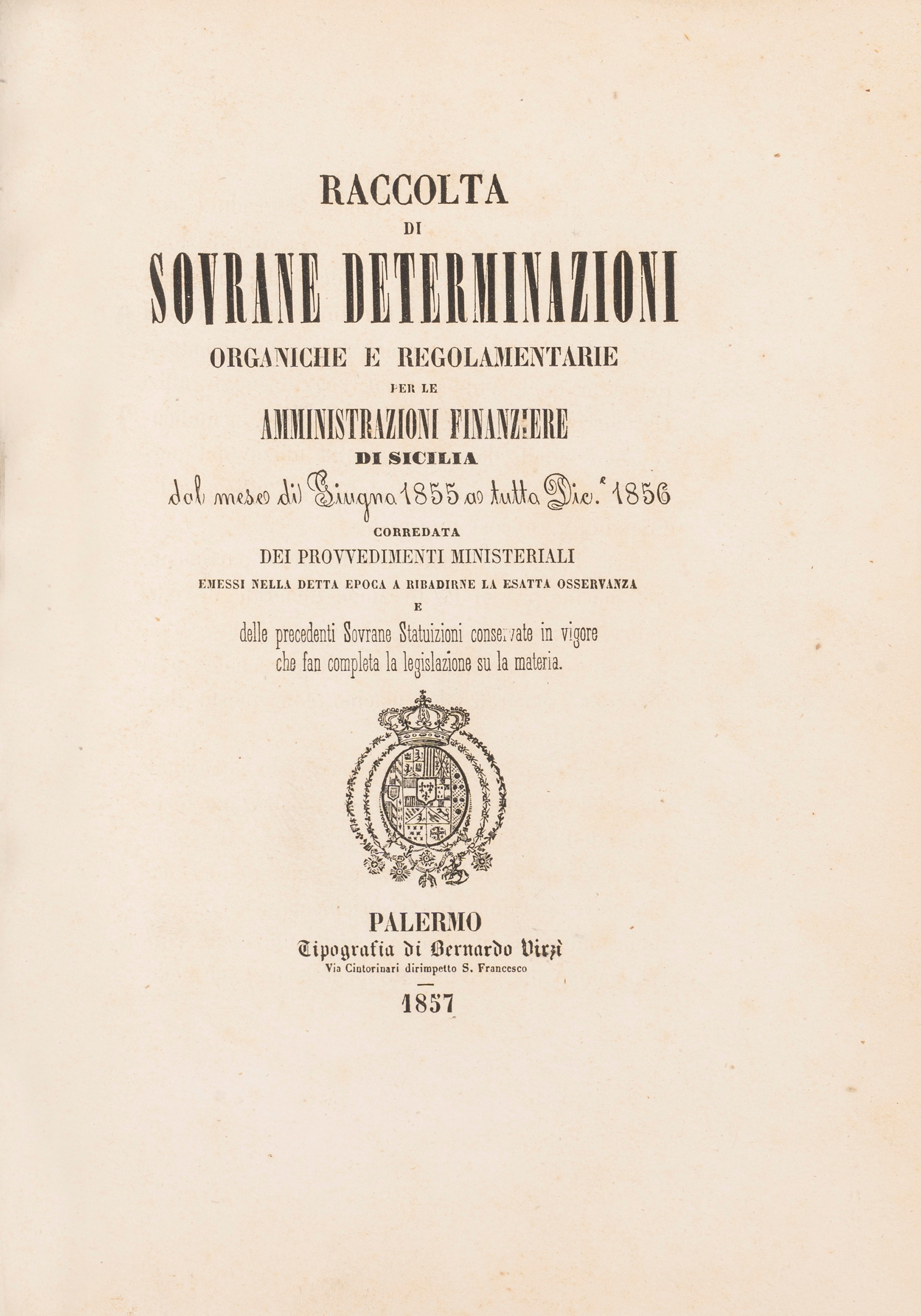 Raccolta di Sovrane Determinazioni Organiche e Regolamentarie per le Amministrazioni Finanziere d...