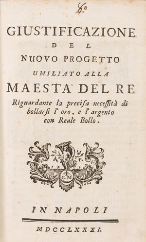 Giustificazione del nuovo progetto umiliato alla Maestà del Re riguardante la precisa necessità di bollarsi l'oro e argento con reale bollo.