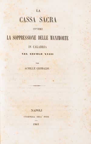 La cassa sacra ovvero la soppressione delle manimorte in Calabria nel secolo XVIII.