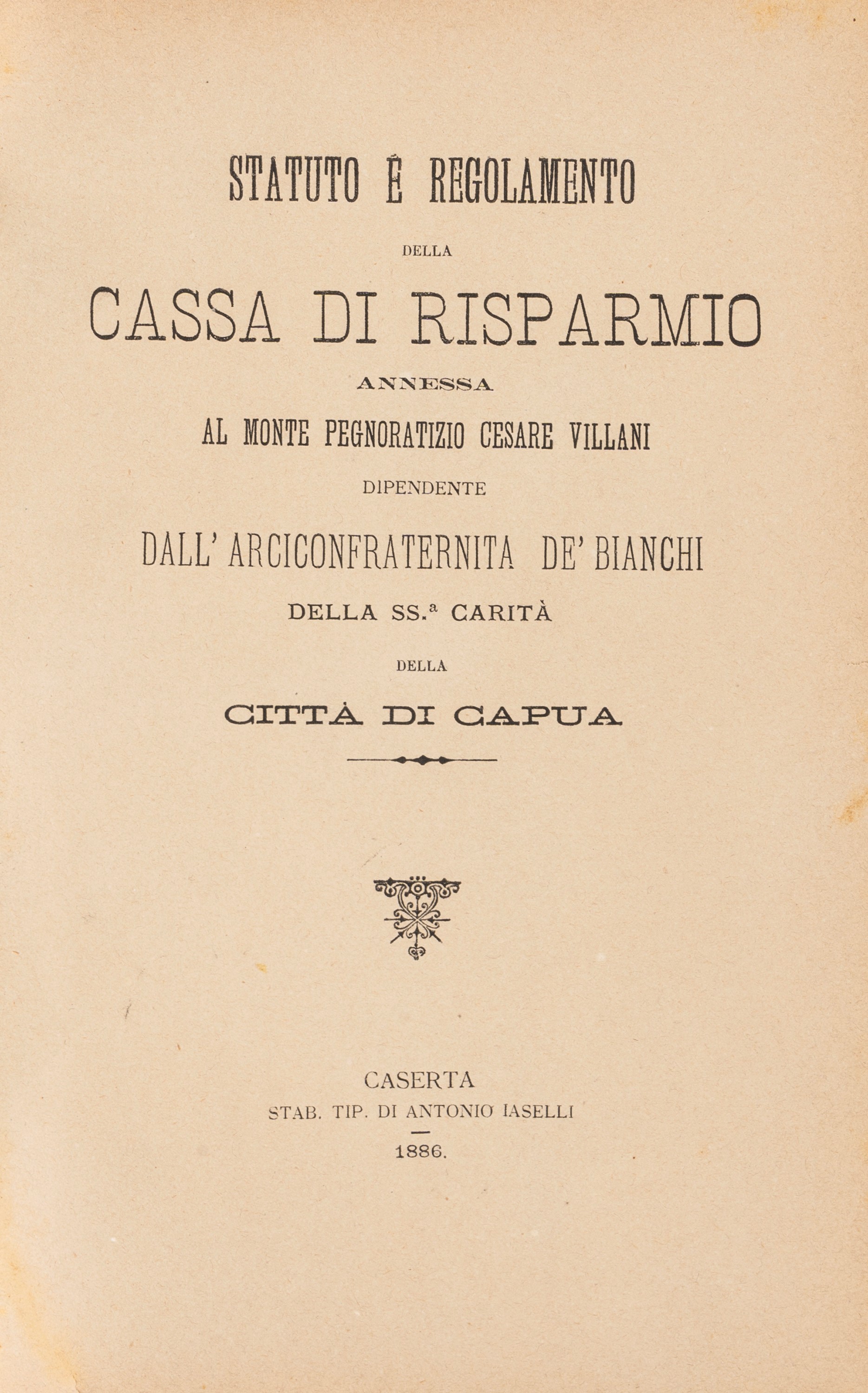 Statuto e Regolamento della Cassa di Risparmio Annessa al Monte Pegnoratizio Cesare Villani Dipen...