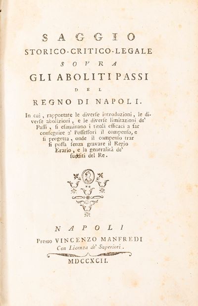 Saggio Storico-critico-legale Sovra gli Aboliti Passi del Regno di Napoli.