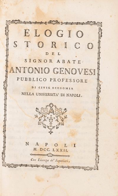 Elogio Storico del Signor Abate Antonio Genovesi Pubblico Professore di Civil Economia nella Univ...