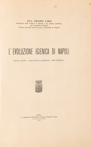 The hygienic evolution of Naples. Historical notes, observations and proposals, statistical data