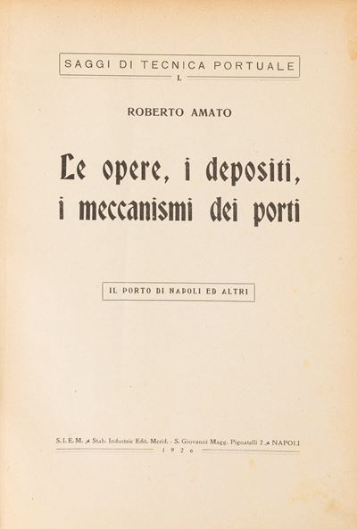 Le Opere, i Depositi, i Meccanismi dei Porti. il Porto di Napoli ed Altri