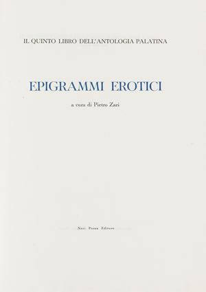 Erotic epigrams. The fifth book of the Palatine Anthology.