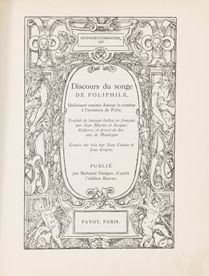 Le Songe de Poliphile. Hypnerotomachie or Discours du songe de Poliphile, déduisant comme Amour le combat à l'occasion de Polia. Orné of Mantegna's compositions, engraved on wood by Jean Cousin and Jean Goujon.